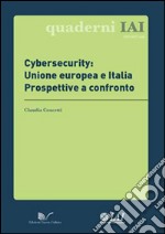 Cybersecurity: Unione europea e Italia. Prospettive a confronto libro