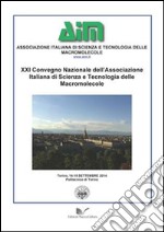 21° Convegno nazionale dell'associazione italiana di scienze e tecnologie delle macromolecole (Torino, 4-19 settembre 2014) libro