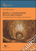 Studio e comprensione di testi universitari. Monitoraggio delle matricole e indagine sui percorsi di studi libro