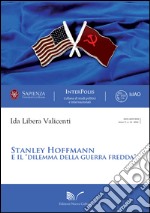 Stanley Hoffmann e il «dilemma della guerra fredda» libro