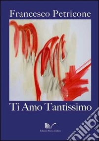 Ti amo tantissimo libro