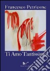 Ti amo tantissimo libro