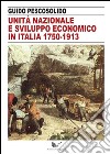 Unità nazionale e sviluppo economico in Italia 1750-1913 libro