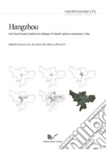 Hangzhou. From Song Dynasty Capital to the challenge of Cultural Capital in contemporary China