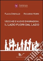 Vecchie e nuove emigrazioni. Il Lazio fuori dal Lazio libro