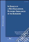 In search of new equilibrium economic imbalances in the eurozone libro