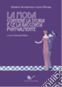 La moda contiene la storia e ce la racconta puntualmente libro