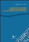 Il ruolo della donna come figura femminile e come personaggio pubblico libro