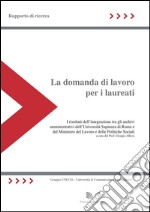 La domanda di lavoro per i laureati. Rapporto di ricerca libro