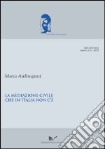 Le mediazione civile che in Italia non c'è libro