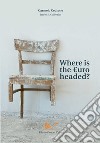 Where is the Euro going? libro di Cedrone Carmelo