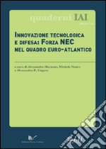 Innovazione tecnologica e difesa. Forza NEC nel quadro euro-atlantico libro