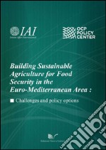 Building sustainable agriculture for food security in the euro-mediterranean area