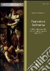 Francesco Solimena. Dall'attività giovanile agli anni della maturità (1674-1710) libro