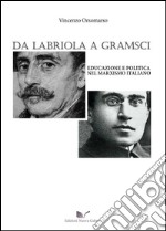 Da Labriola a Gramsci. Educazione e politica nel marxismo italiano