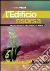 L'edificio risorsa. Caratteri e indicatori di eco-efficienza in edilizia libro