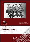 Da Suez ad Aleppo. La campagna alleata e il distaccamento italiano in Siria e Palestina (1917-1921) libro