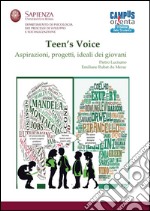 Teen's voice. Vol. 1: Aspirazioni, progetti, ideali dei giovani libro