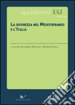 La sicurezza nel Mediterraneo e l'Italia libro