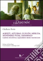 Alberti, Asturias, Guillén, Neruda, Menédez Pidal, Saramago Cartas ineditas a Quaderni Ibero Americani libro