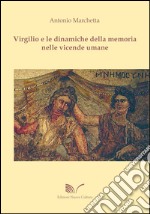 Virgilio e le dinamiche della memoria nelle vicende umane libro