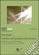 Giudice del proprio benessere. Happiness and Wretchedness: Thomas Jefferson, David Walker libro