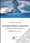 Diario di un formatore autobiografico. Esperienze di narrazione e scritture di sé libro di Valastro Orazio Maria