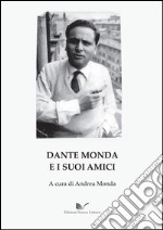 Dante Monda e i suoi amici libro