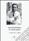 Dante Monda e i suoi amici libro