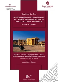 Sustainable development in urban transportation and cultural heritage. A look at Turkey libro