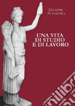 Una vita di studio e lavoro libro