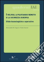 I velivoli a pilotaggio remoto e la sicurezza europea. Sfide tecnologiche e operative