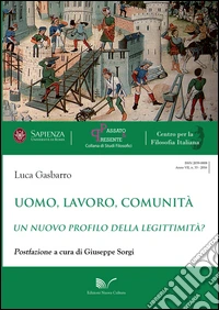 Uomo, lavoro, comunità. Un nuovo profilo della legittimità? libro