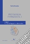 Patologia integrata I. Vol. 1: Malattie dell'apparato cardiovascolare libro di Gaudio Carlo