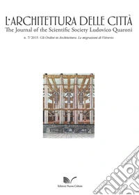 L'architettura delle città. The Journal of the Scientific Society Ludovico Quaroni (2015). Vol. 7: Gli ordini in architettura. Le migrazioni di Vetruvio libro