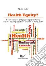 Health equity? Social exclusion and psychological suffering within a housing assistance program in Rome, Italy