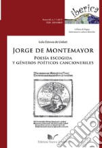 Jorge de Montemayor poesía escogida y géneros poéticos cancioneriles libro