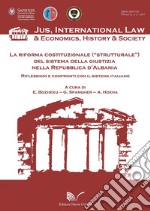 La riforma costituzionale («strutturale») del sistema della giustizia nella Repubblica d'Albania