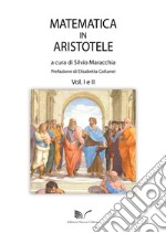 Matematica in Aristotele. Vol. 1-2 libro