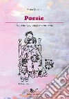 Poesie. Una vita: paesaggi e sentimenti libro di Masala Anna