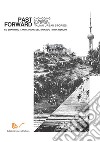 Past forward. Chongqing, Shanghai and other italian urban stories libro