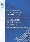 Lo specchio di Aletheia. Fake news e politica internazionale libro