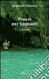 Proust per bagnanti libro di Pettener Emanuele