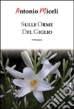 Sulle orme del giglio libro