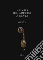 La platea della diocesi di Tropea (sec. XV). Testo latino e italiano libro