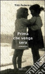 Prima che venga sera libro