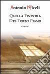 Quella finestra del terzo piano libro di Miceli Antonio