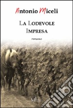 La lodevole impresa libro