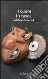 Il cuore in tasca. Antologia di racconti libro di Biagi A. (cur.)