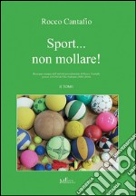 Sport... non mollare!. Vol. 2 libro